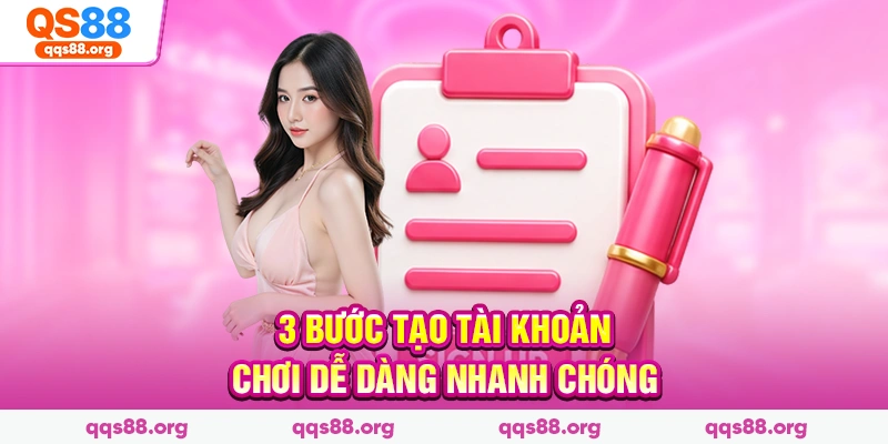 3 bước tạo tài khoản chơi dễ dàng nhanh chóng