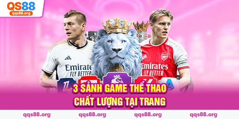 3 sảnh game thể thao chất lượng tại trang