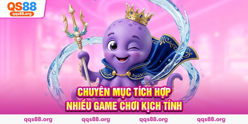 Chuyên mục tích hợp nhiều game chơi kịch tính
