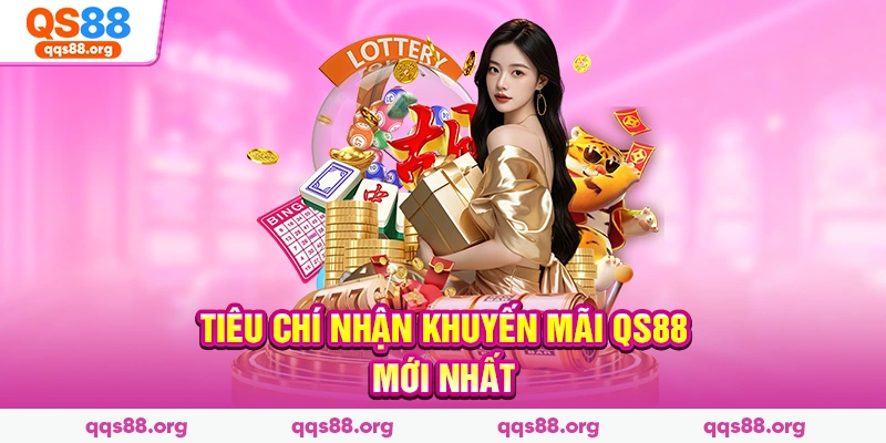Tiêu chí nhận khuyến mãi Qs88 mới nhất